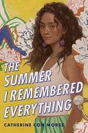 The Summer I Remembered Everything by Catherine Con Morse