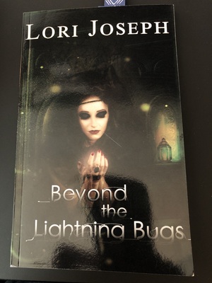 Beyond the lightning bugs by Lori Joseph