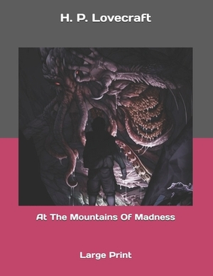 At The Mountains Of Madness: Large Print by H.P. Lovecraft