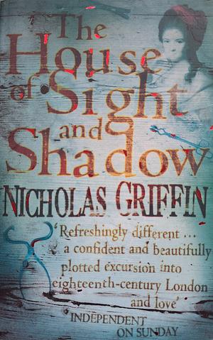 The House of Sight and Shadow by Nicholas Griffin