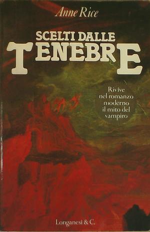 Scelti dalle tenebre by Anne Rice