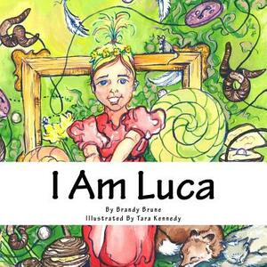 I Am Luca by Brandy Brune