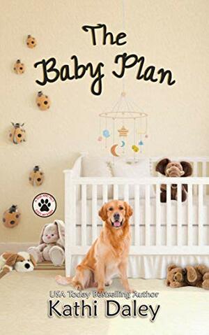 The Baby Plan by Kathi Daley