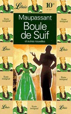 Boule de suif: et autres nouvelles by Guy de Maupassant