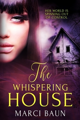 The Whispering House by Marci Baun