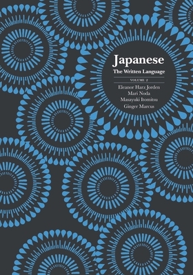 Japanese: The Written Language: Volume 2, Textbook by Mari Noda, Eleanor Harz Jorden, Masayuki Itomitsu