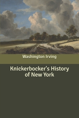 Knickerbocker's History of New York by Washington Irving