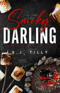Smoky Darling by S.J. Tilly
