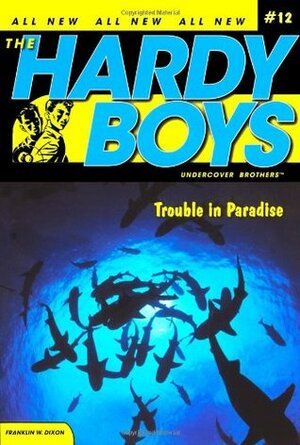 Trouble in Paradise by Franklin W. Dixon