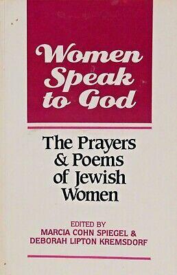 Women Speak to God: The Prayers and Poems of Jewish Women by Marcia Cohn Spiegel