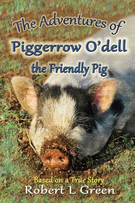 The Adventures of Piggerrow O'dell- the Friendly Pig by 