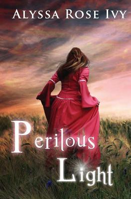 Perilous Light: Book Two of the Afterglow Trilogy by Alyssa Rose Ivy