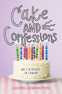 Cake and Confessions by Laurel Remington