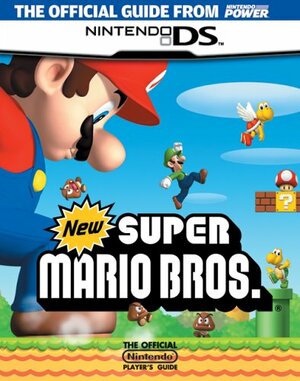 Official Nintendo New Super Mario Bros. Player's Guide by Casey Loe, Nintendo Power