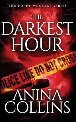 The Darkest Hour: Poppy McGuire Mysteries #4 by Anina Collins