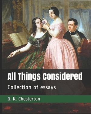 All Things Considered: Collection of essays by G.K. Chesterton