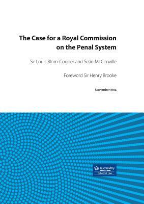The Case for a Royal Commission on the Penal System by Louis Blom-Cooper, Sean McConville
