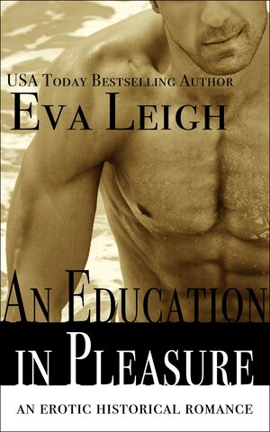 An Education in Pleasure by Eva Leigh