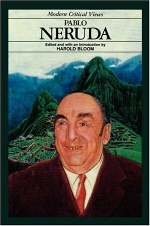 Pablo Neruda by Harold Bloom