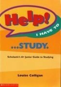 Help! I Have To ... Study by Louise Colligan