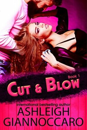 Cut & Blow: Book One by Ashleigh Giannoccaro, Robin Ash