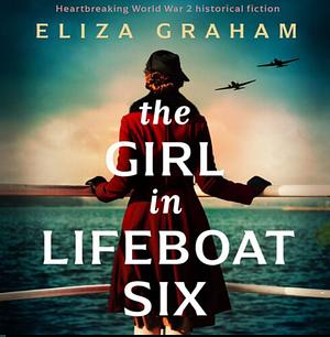 The Girl In Lifeboat Six by Eliza Graham