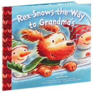 Rex Snows the Way to Grandma's by Diana Manning