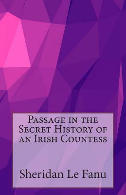 Passage in the Secret History of an Irish Countess by J. Sheridan Le Fanu