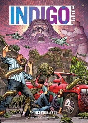 Indigo Prime: Anthropocalypse by John Smith, Edmund Bagwell