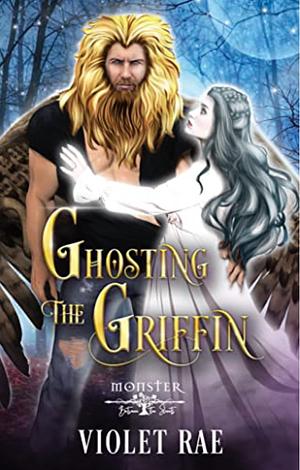 Ghosting the Griffin  by Violet Rae