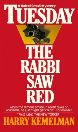 Tuesday the Rabbi Saw Red by Harry Kemelman