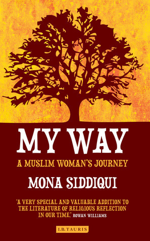 My Way: A Muslim Woman's Journey by Mona Siddiqui