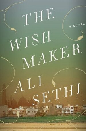 The Wish Maker by Ali Sethi