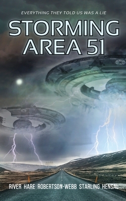 Storming Area 51: Horror at the Gate by Alanna Robertson-Webb, Drew Starling, Michelle Reiver