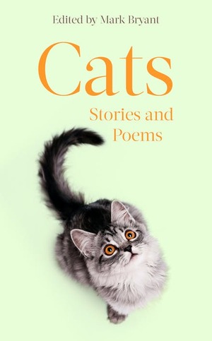 Cats: An Anthology of Stories and Poems by Mark Bryant