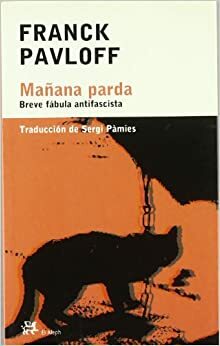 Manana Parda/brown Morning by Franck Pavloff