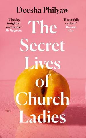 The Secret Lives of Church Ladies by Deesha Philyaw