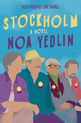Stockholm: A Novel by Noa Yedlin