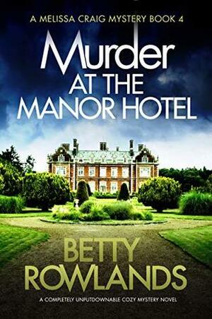 Murder at the Manor Hotel by Betty Rowlands