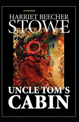 Uncle Tom's Cabin Illustrated by Harriet Beecher Stowe