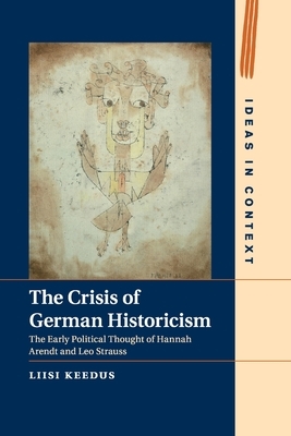 The Crisis of German Historicism by Liisi Keedus