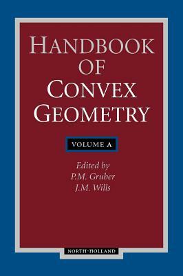 Handbook of Convex Geometry by Bozzano G. Luisa
