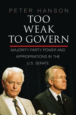 Too Weak to Govern by Peter Hanson