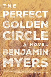 The Perfect Golden Circle by Benjamin Myers