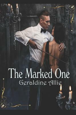 The Marked One by Geraldine Allie