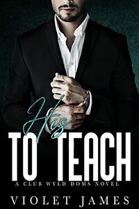 His to Teach by Violet James