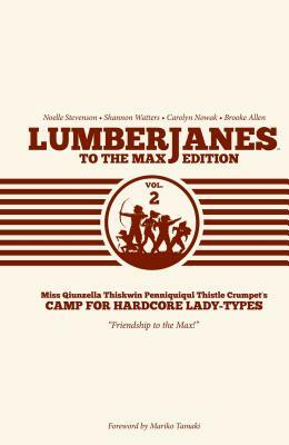 Lumberjanes: To the Max Edition, Vol. 2 by ND Stevenson, Shannon Watters