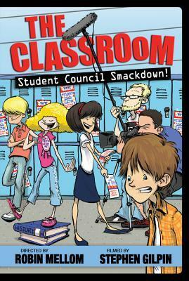 Student Council Smackdown! by Robin Mellom, Stephen Gilpin