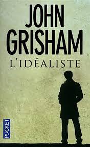 L'Idéaliste by John Grisham