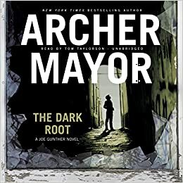 The Dark Root: A Joe Gunther Novel by Archer Mayor
